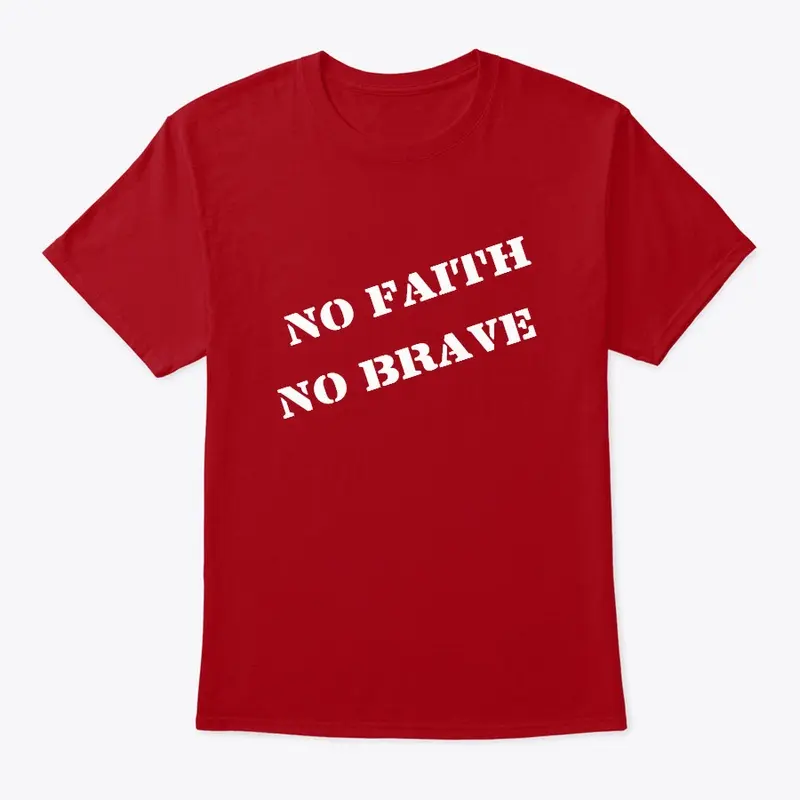 NO FAITH NO BRAVE