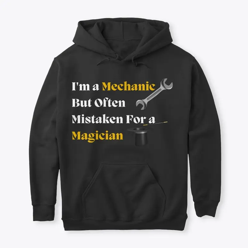 I'm a Mechanic not Magician