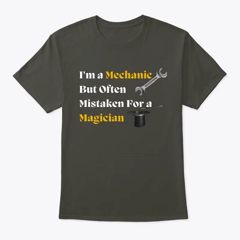 I'm a Mechanic not Magician